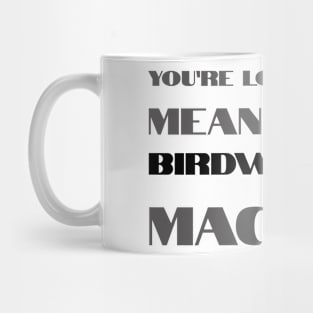 Mean Green Birdwatching Machine Mug